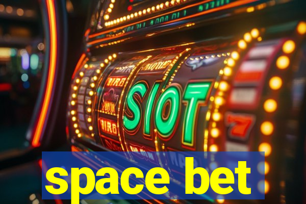 space bet